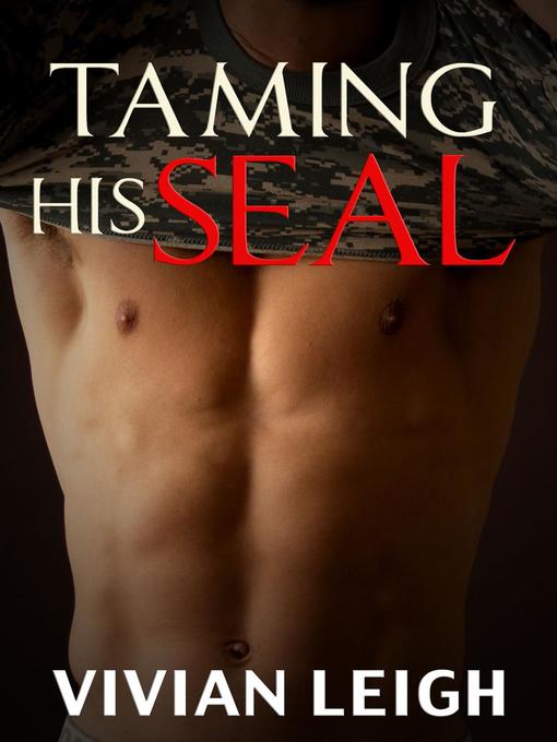 Title details for Taming His SEAL by Vivian Leigh - Available